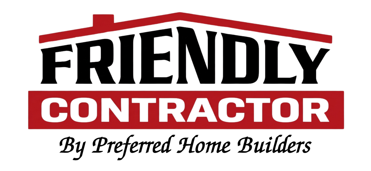 Friendly Contractor by Preferred Home Builders